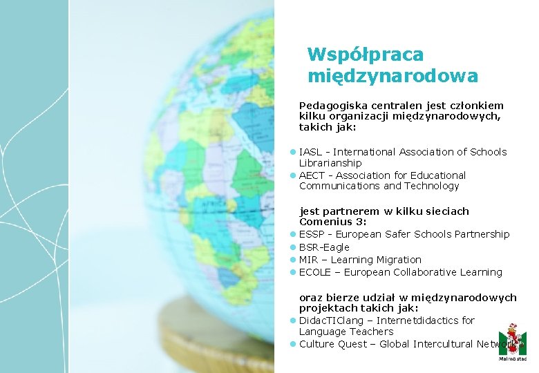 Współpraca międzynarodowa Pedagogiska centralen jest członkiem kilku organizacji międzynarodowych, takich jak: IASL - International