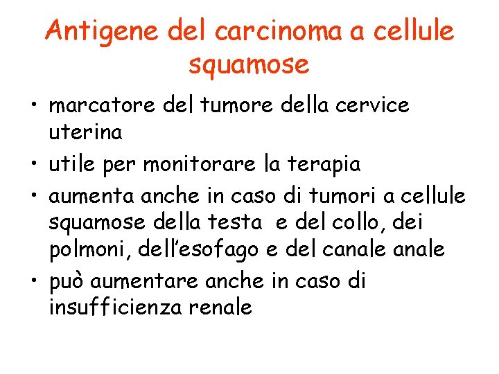 Antigene del carcinoma a cellule squamose • marcatore del tumore della cervice uterina •