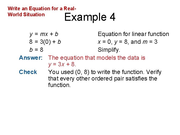 Write an Equation for a Real. World Situation Example 4 y = mx +