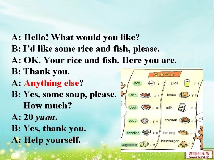 A: Hello! What would you like? B: I’d like some rice and fish, please.