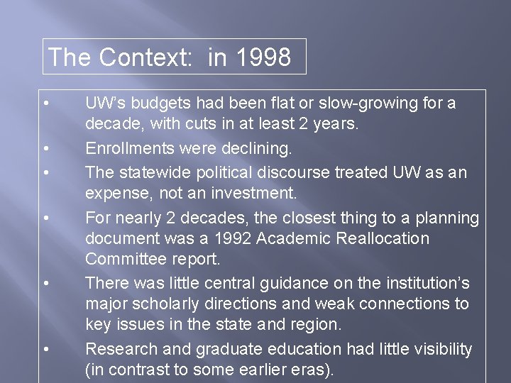 The Context: in 1998 • • • UW’s budgets had been flat or slow-growing