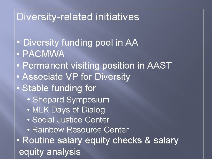 Diversity-related initiatives • Diversity funding pool in AA • PACMWA • Permanent visiting position