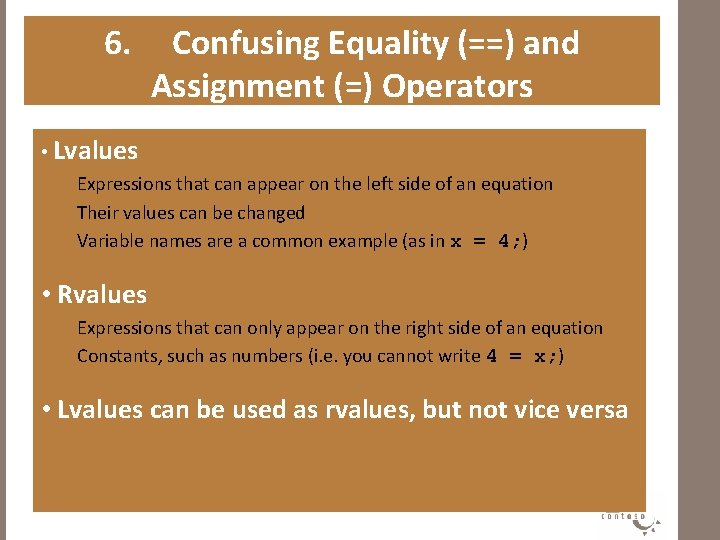 6. Confusing Equality (==) and Assignment (=) Operators • Lvalues Expressions that can appear