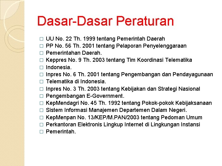 Dasar-Dasar Peraturan � � � � UU No. 22 Th. 1999 tentang Pemerintah Daerah