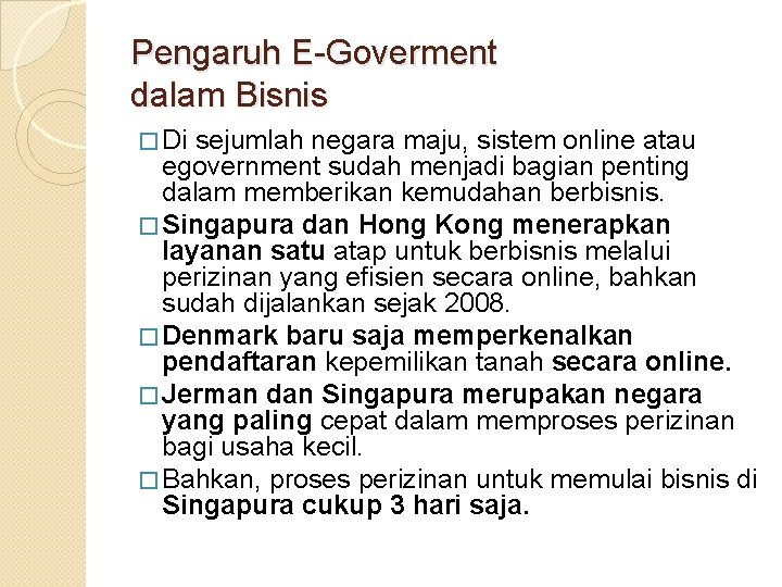 Pengaruh E-Goverment dalam Bisnis � Di sejumlah negara maju, sistem online atau egovernment sudah