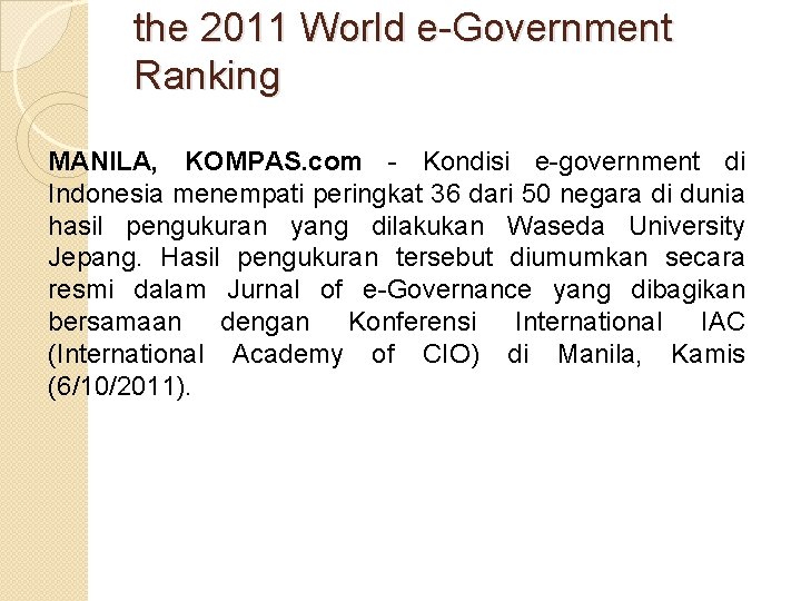 the 2011 World e-Government Ranking MANILA, KOMPAS. com - Kondisi e-government di Indonesia menempati