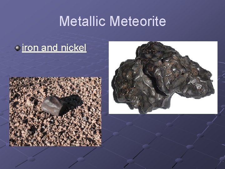 Metallic Meteorite iron and nickel 