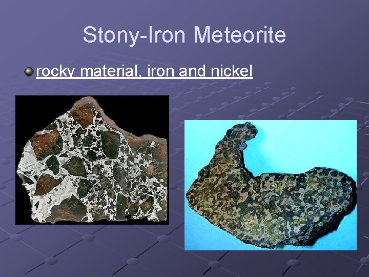Stony-Iron Meteorite rocky material, iron and nickel 