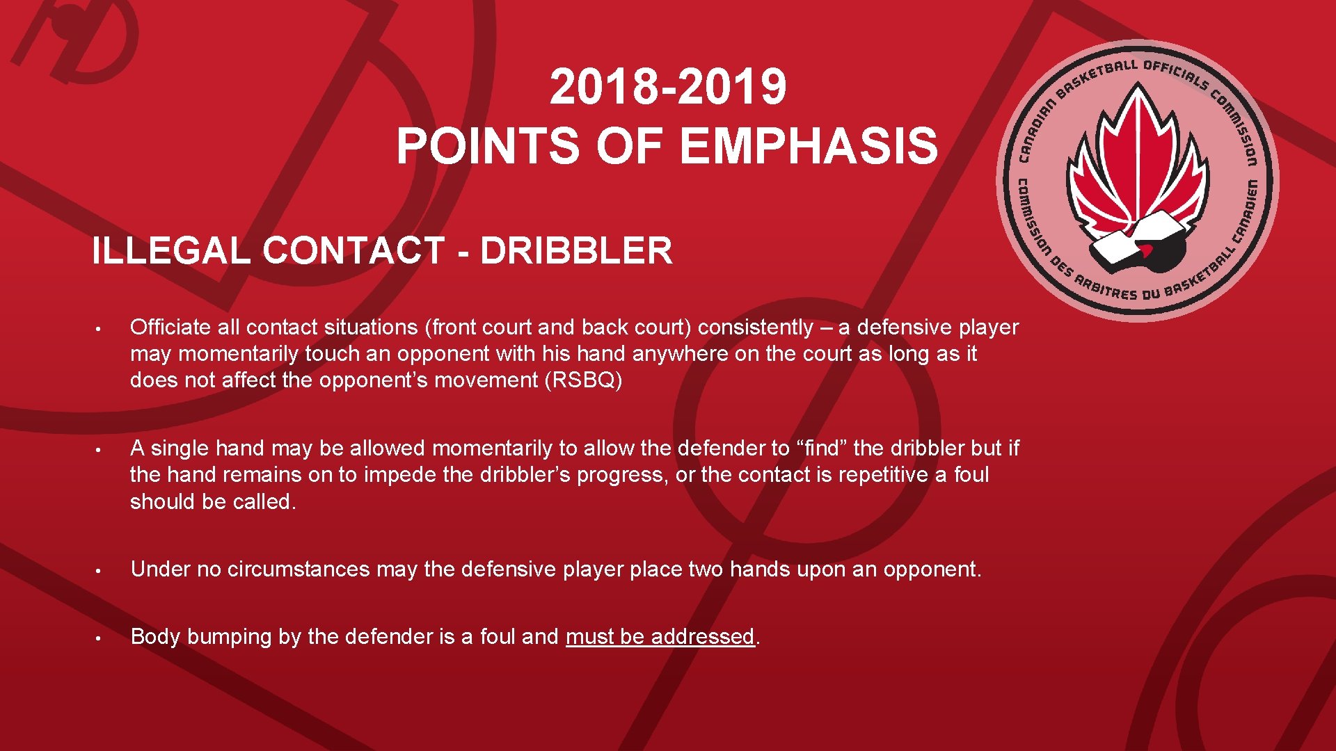2018 -2019 POINTS OF EMPHASIS ILLEGAL CONTACT - DRIBBLER • Officiate all contact situations