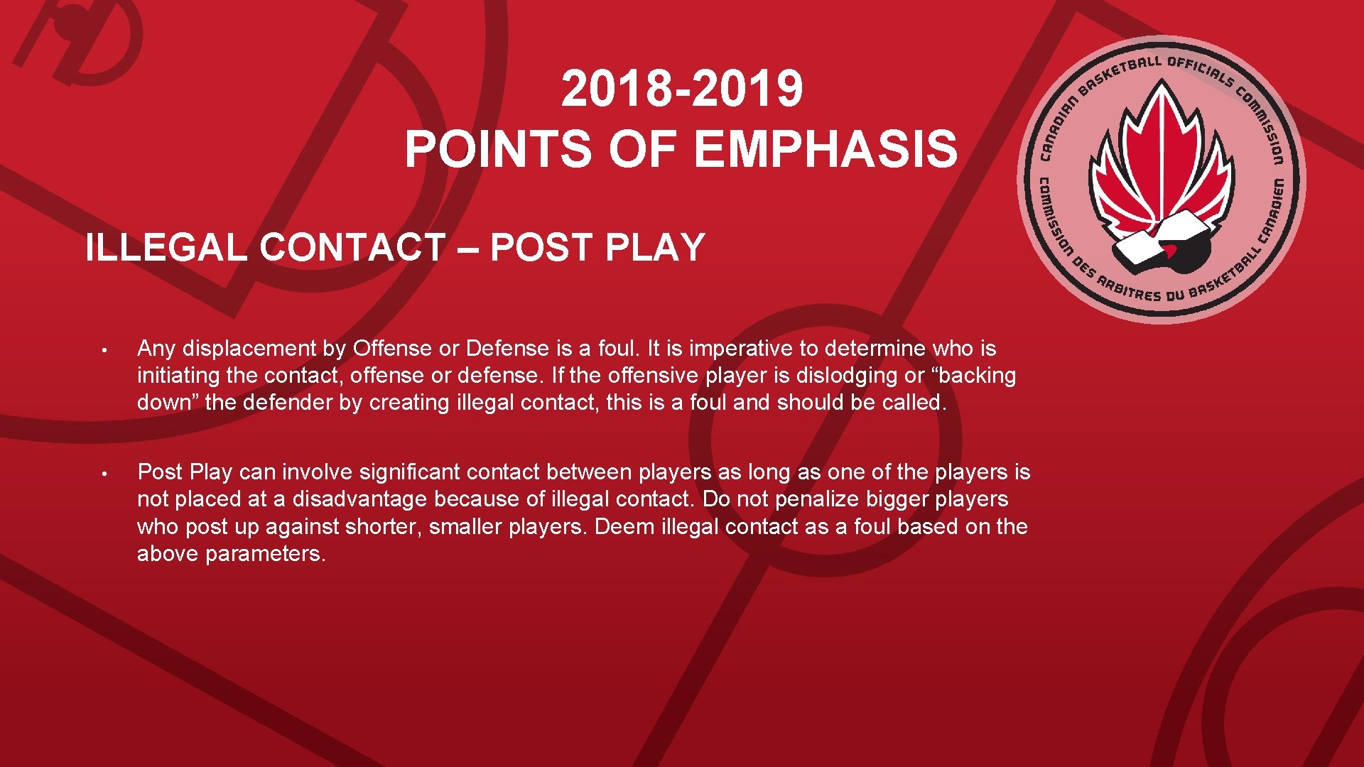 2018 -2019 POINTS OF EMPHASIS ILLEGAL CONTACT – POST PLAY • Any displacement by