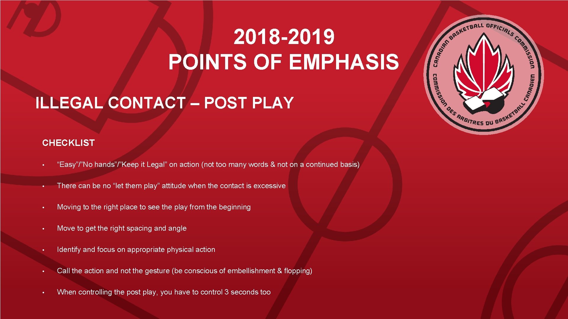 2018 -2019 POINTS OF EMPHASIS ILLEGAL CONTACT – POST PLAY CHECKLIST • “Easy”/”No hands”/”Keep