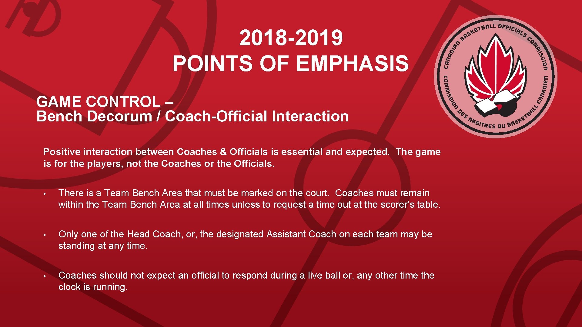 2018 -2019 POINTS OF EMPHASIS GAME CONTROL – Bench Decorum / Coach-Official Interaction Positive