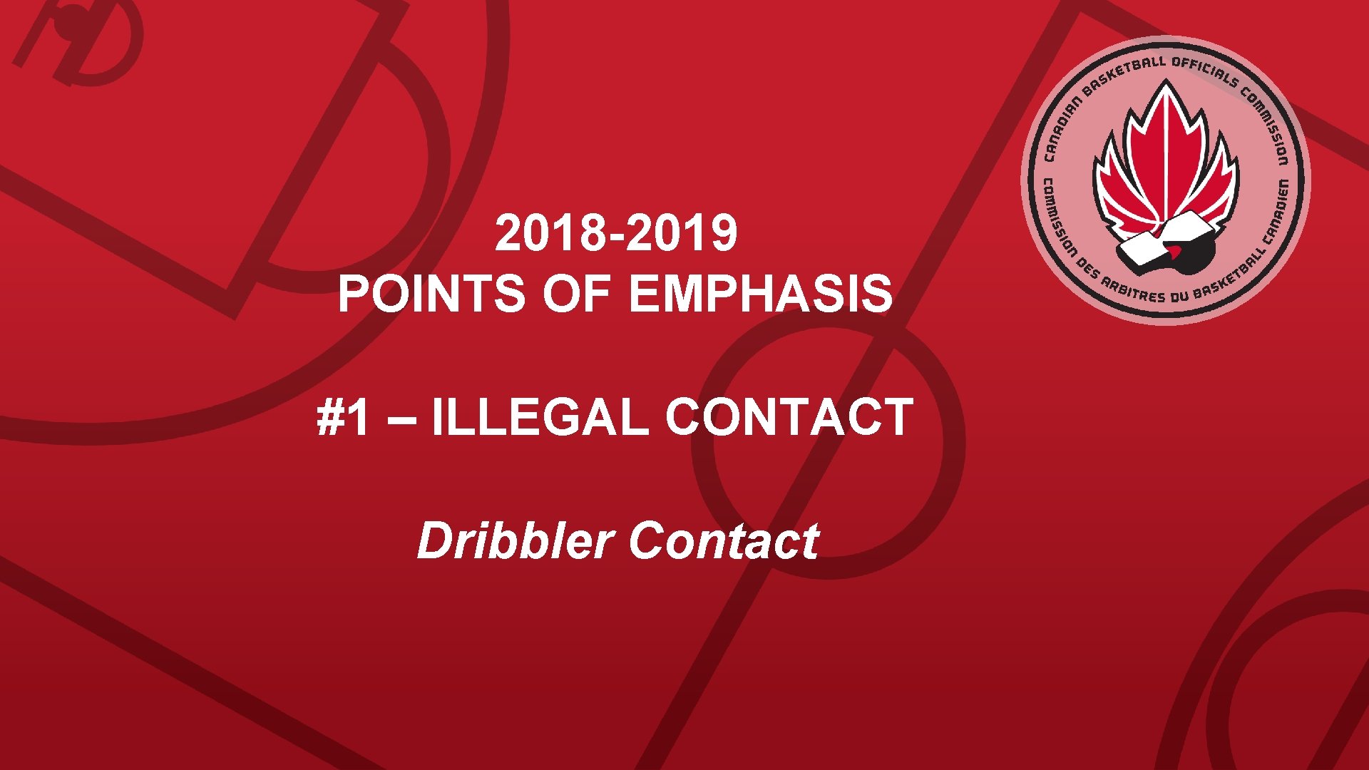 2018 -2019 POINTS OF EMPHASIS #1 – ILLEGAL CONTACT Dribbler Contact 