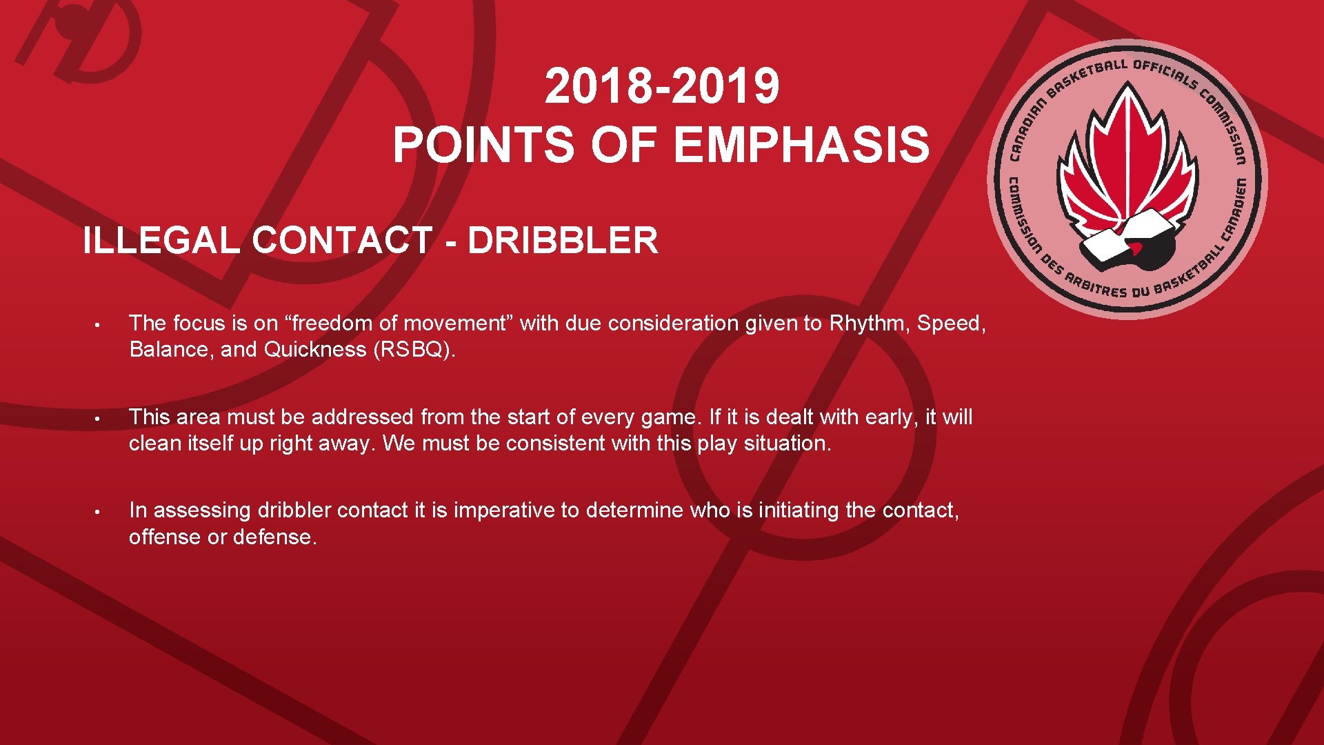 2018 -2019 POINTS OF EMPHASIS ILLEGAL CONTACT - DRIBBLER • The focus is on