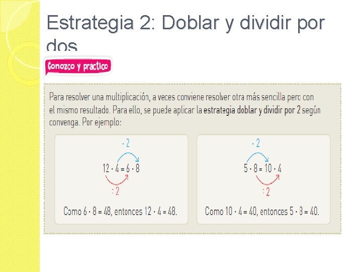 Estrategia 2: Doblar y dividir por dos 