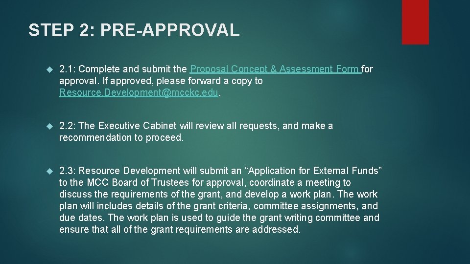 STEP 2: PRE-APPROVAL 2. 1: Complete and submit the Proposal Concept & Assessment Form STEP 2: PRE-APPROVAL 2. 1: Complete and submit the Proposal Concept & Assessment Form