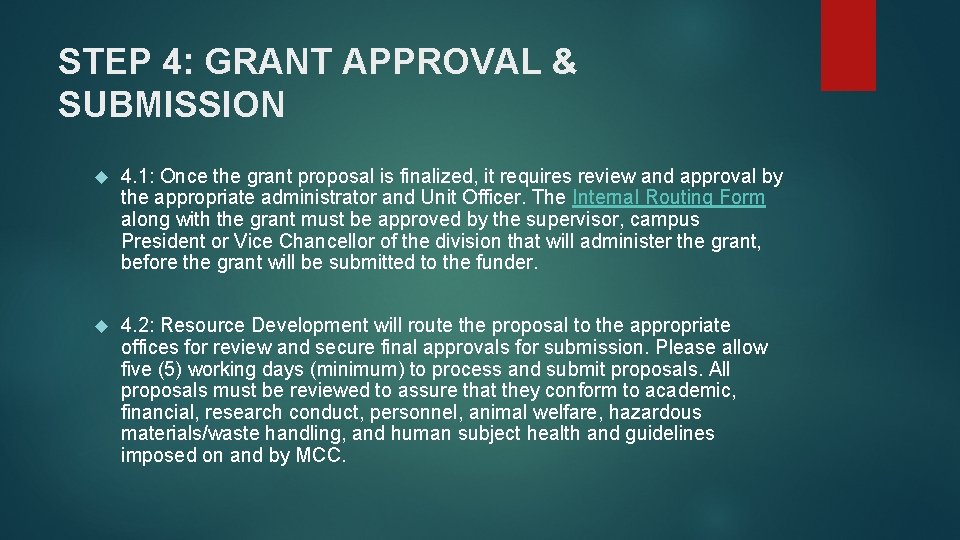 STEP 4: GRANT APPROVAL & SUBMISSION 4. 1: Once the grant proposal is finalized, STEP 4: GRANT APPROVAL & SUBMISSION 4. 1: Once the grant proposal is finalized,