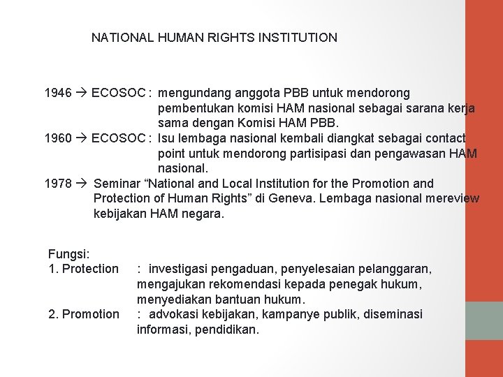 NATIONAL HUMAN RIGHTS INSTITUTION 1946 ECOSOC : mengundang anggota PBB untuk mendorong pembentukan komisi