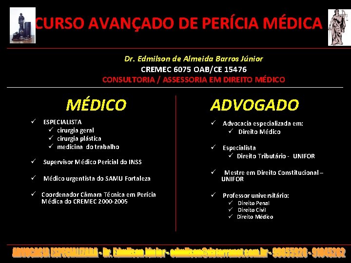  CURSO AVANÇADO DE PERÍCIA MÉDICA Dr. Edmilson de Almeida Barros Júnior CREMEC 6075