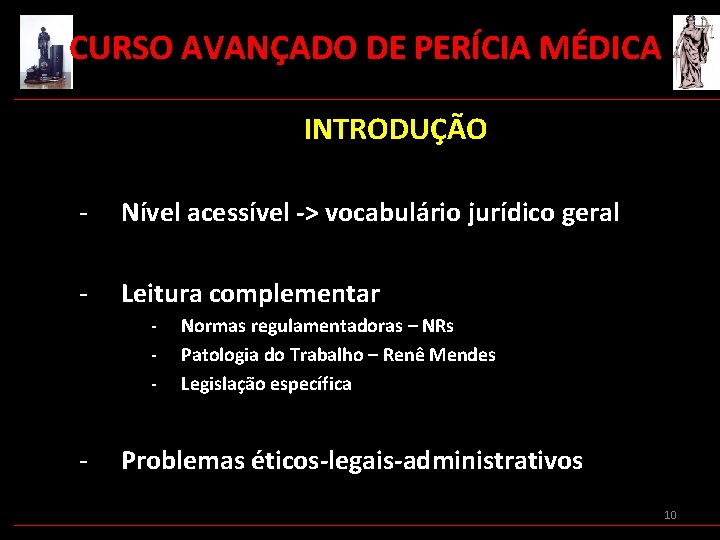  CURSO AVANÇADO DE PERÍCIA MÉDICA INTRODUÇÃO - Nível acessível -> vocabulário jurídico geral