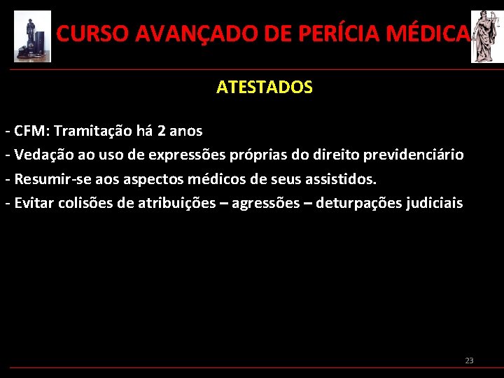  CURSO AVANÇADO DE PERÍCIA MÉDICA ATESTADOS - CFM: Tramitação há 2 anos -