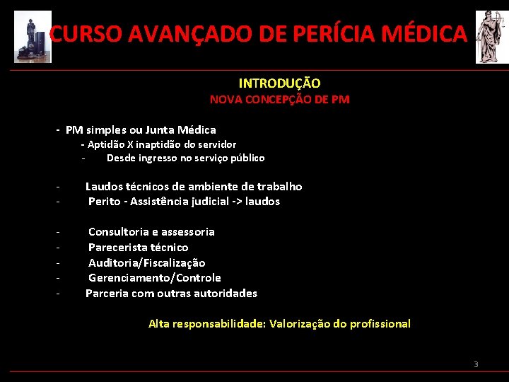  CURSO AVANÇADO DE PERÍCIA MÉDICA INTRODUÇÃO NOVA CONCEPÇÃO DE PM - PM simples