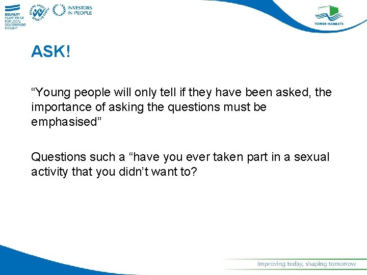 ASK! “Young people will only tell if they have been asked, the importance of