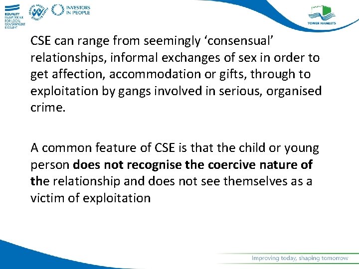 CSE can range from seemingly ‘consensual’ relationships, informal exchanges of sex in order to