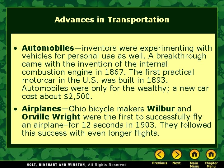 Advances in Transportation • Automobiles—inventors were experimenting with vehicles for personal use as well. Advances in Transportation • Automobiles—inventors were experimenting with vehicles for personal use as well.