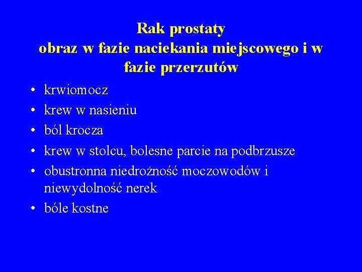 Rak prostaty obraz w fazie naciekania miejscowego i w fazie przerzutów • • •