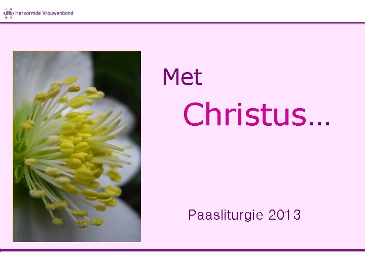 Met Christus… Paasliturgie 2013 