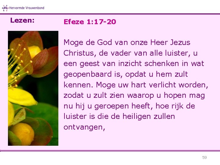 Lezen: Efeze 1: 17 -20 Moge de God van onze Heer Jezus Christus, de