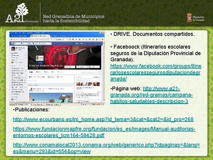  • DRIVE. Documentos compartidos. • Faceboock (Itinerarios escolares seguros de la Diputación Provincial