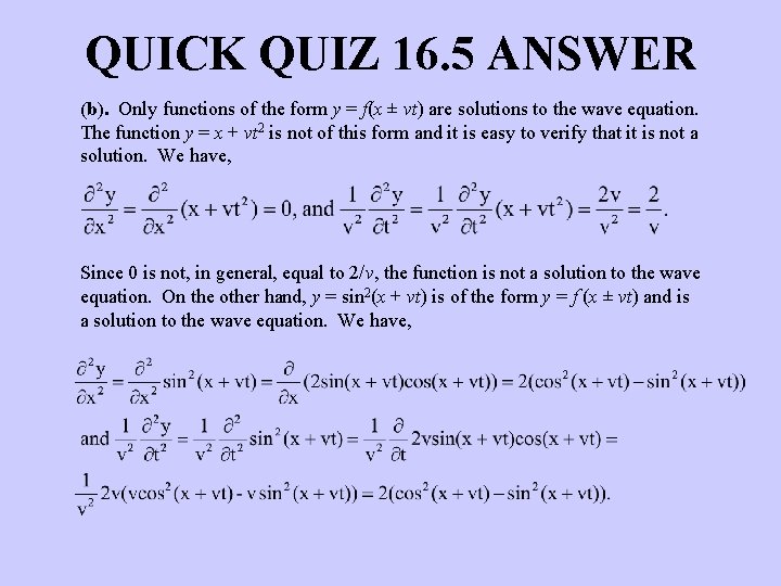 QUICK QUIZ 16. 5 ANSWER (b). Only functions of the form y = f(x