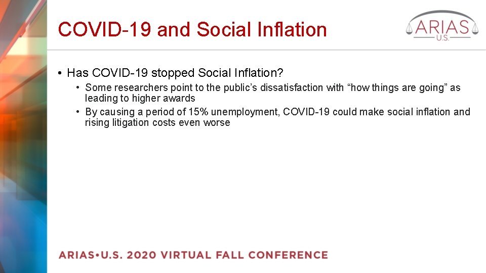 COVID-19 and Social Inflation • Has COVID-19 stopped Social Inflation? • Some researchers point