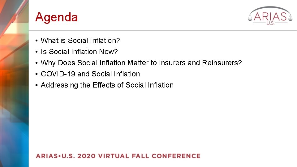 Agenda • • • What is Social Inflation? Is Social Inflation New? Why Does