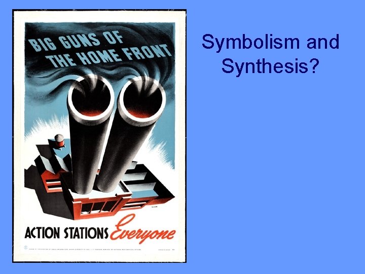 Symbolism and Synthesis? 