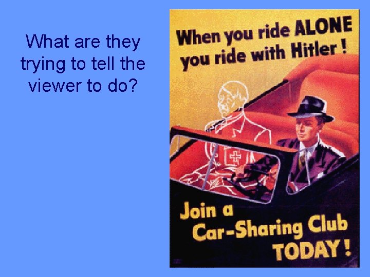 What are they trying to tell the viewer to do? 