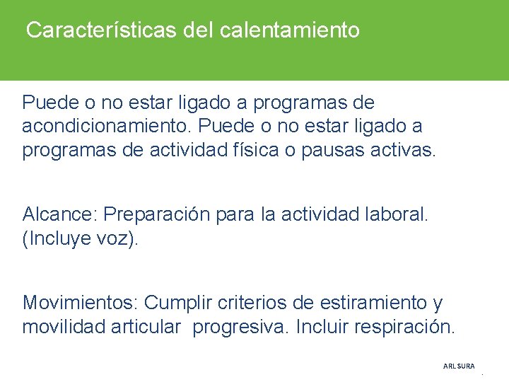 Características del calentamiento Puede o no estar ligado a programas de acondicionamiento. Puede o Características del calentamiento Puede o no estar ligado a programas de acondicionamiento. Puede o