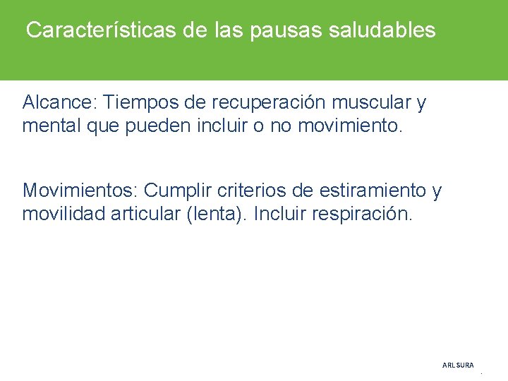 Características de las pausas saludables Alcance: Tiempos de recuperación muscular y mental que pueden Características de las pausas saludables Alcance: Tiempos de recuperación muscular y mental que pueden