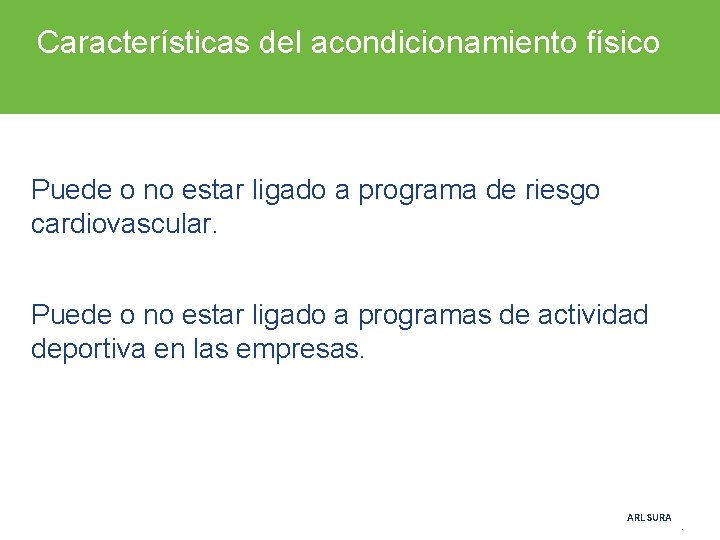 Características del acondicionamiento físico Puede o no estar ligado a programa de riesgo cardiovascular. Características del acondicionamiento físico Puede o no estar ligado a programa de riesgo cardiovascular.