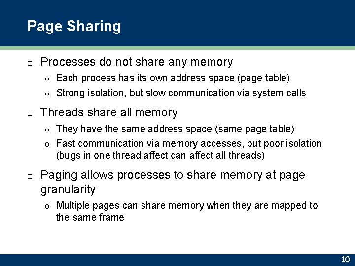 Page Sharing q Processes do not share any memory Each process has its own