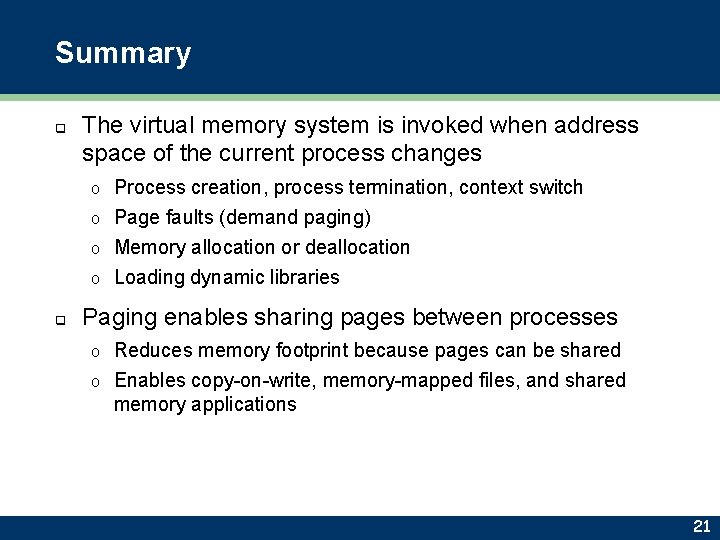 Summary q The virtual memory system is invoked when address space of the current