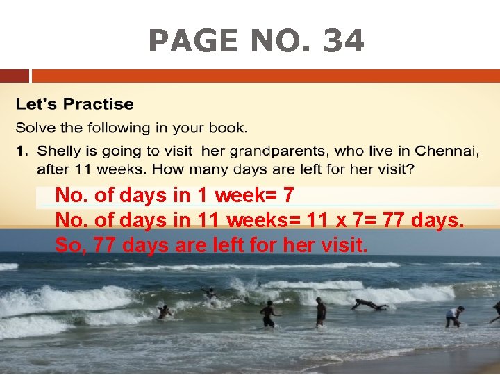 PAGE NO. 34 No. of days in 1 week= 7 No. of days in