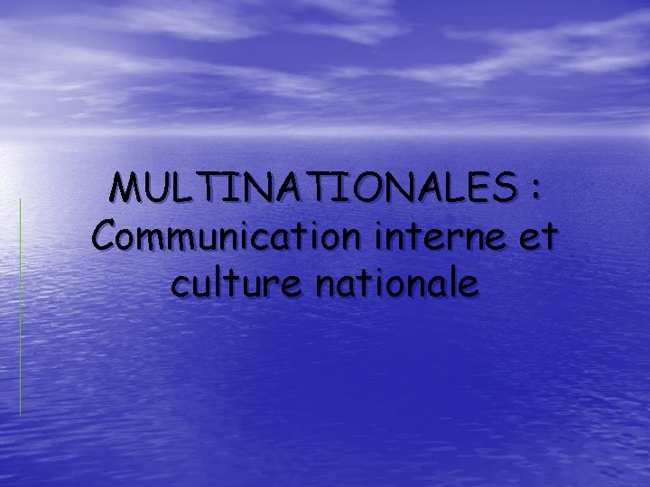 MULTINATIONALES : Communication interne et culture nationale 