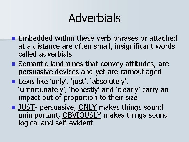 Adverbials n n Embedded within these verb phrases or attached at a distance are