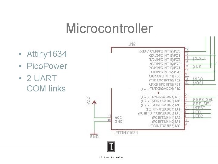 Microcontroller • Attiny 1634 • Pico. Power • 2 UART COM links 