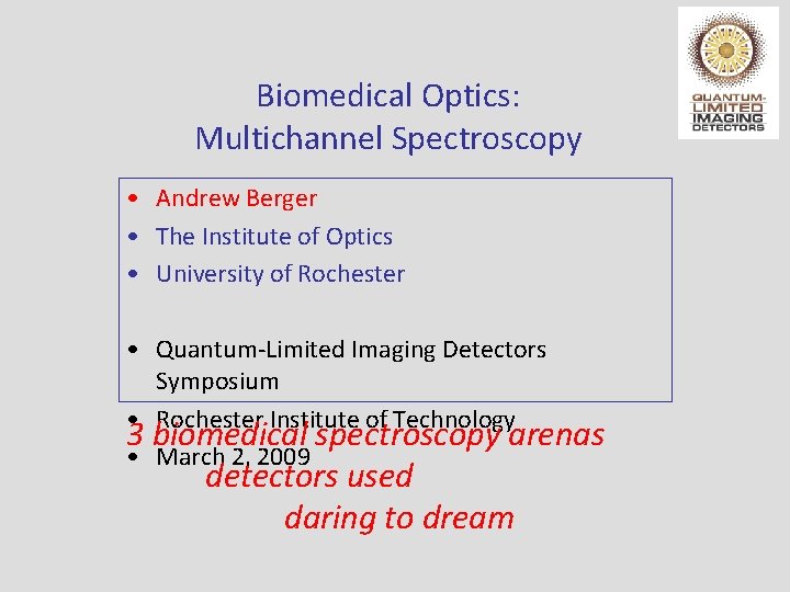 Biomedical Optics: Multichannel Spectroscopy • Andrew Berger • The Institute of Optics • University