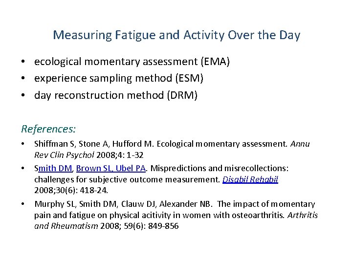 Measuring Fatigue and Activity Over the Day • ecological momentary assessment (EMA) • experience