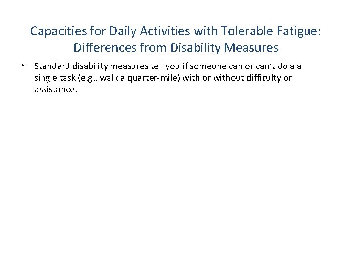 Capacities for Daily Activities with Tolerable Fatigue: Differences from Disability Measures • Standard disability